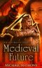 [Medieval Future 01] • Medieval Future · the Last Dragon Throne · an Epic Fantasy Adventure